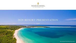 2020 RESORT PRESENTATION IHG Inter Continental Fiji Golf
