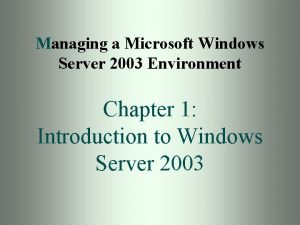 Managing a Microsoft Windows Server 2003 Environment Chapter