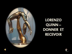 LORENZO QUINN DONNER ET RECEVOIR Lorenzo Quinn n