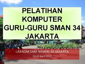 PELATIHAN KOMPUTER GURUGURU SMAN 34 JAKARTA LABKOM SMA