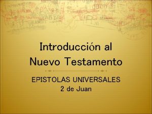 Introduccin al Nuevo Testamento EPISTOLAS UNIVERSALES 2 de