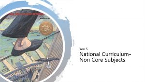 Year 5 National Curriculum Non Core Subjects Explanation
