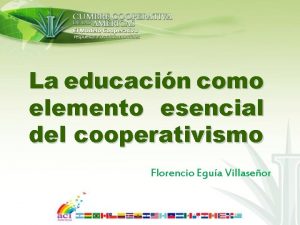 La educacin como elemento esencial del cooperativismo Florencio