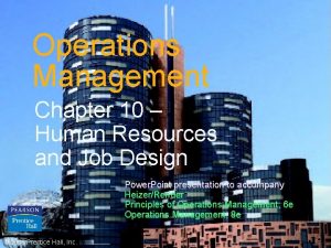 Operations Management Chapter 10 Human Resources and Job