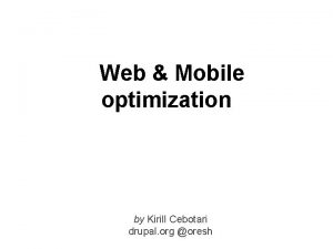 Web Mobile optimization by Kirill Cebotari drupal org