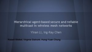 Hierarchical agentbased secure and reliable multicast in wireless