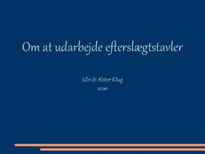 Om at udarbejde efterslgtstavler Ulrich Alster Klug 2020