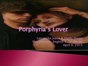 Porphyrias Lover Larraneka Joyce Shelly Harris Mrs johnson