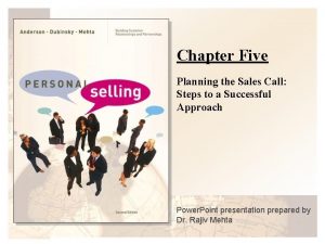 Chapter Five Planning the Sales Call Steps to