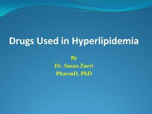 Drugs Used in Hyperlipidemia By Dr Sasan Zaeri