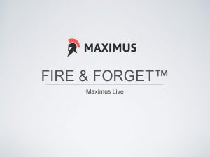 FIRE FORGET Maximus Live FIRE FORGET Scale a