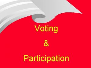 Voting Participation Characteristics which account for Voter Turnout