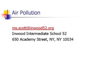 Air Pollution ms scottinwood 52 org Inwood Intermediate