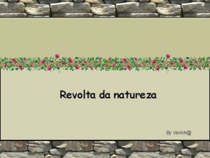 Revolta da natureza By Verinh Os fenmenos da