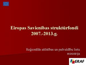 Eiropas Savienbas struktrfondi 2007 2013 g Reionls attstbas