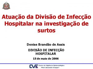 Atuao da Diviso de Infeco Hospitalar na investigao