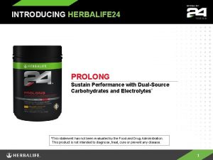 INTRODUCING HERBALIFE 24 PROLONG Sustain Performance with DualSource