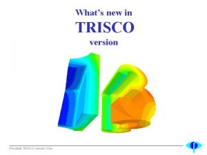 Whats new in TRISCO version Physibel TRISCO version
