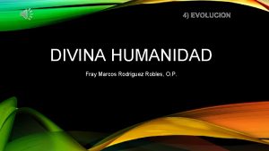 4 EVOLUCIN DIVINA HUMANIDAD Fray Marcos Rodriguez Robles