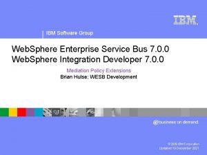 IBM Software Group Web Sphere Enterprise Service Bus