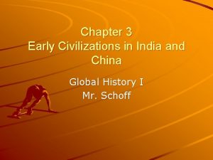 Chapter 3 Early Civilizations in India and China