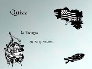 Quizz La Bretagne en 20 questions Connaissezvous la