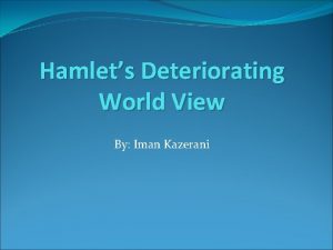 Hamlets Deteriorating World View By Iman Kazerani MadnessInsanity