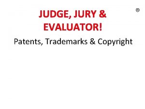 JUDGE JURY EVALUATOR Patents Trademarks Copyright QUEEN V