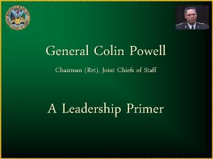 General Colin Powell Chairman Ret Joint Chiefs of