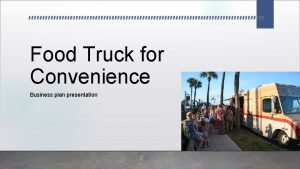 Food Truck for Convenience Business plan presentation LOGO