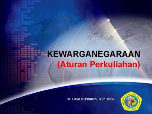 KEWARGANEGARAAN Aturan Perkuliahan Dr Dewi Kurniasih S IP