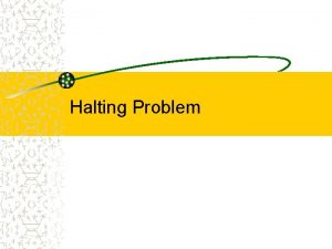 Halting Problem Background Halting Problem Common error Program