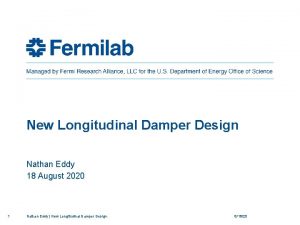 New Longitudinal Damper Design Nathan Eddy 18 August