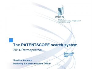 The PATENTSCOPE search system 2014 Retrospective Cyberworld December