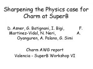 Sharpening the Physics case for Charm at Super