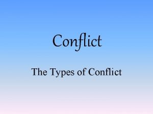 Conflict The Types of Conflict LITERARY ELEMENTS Key