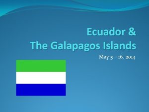 Ecuador The Galapagos Islands May 5 16 2014