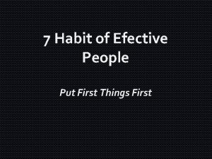 7 Habit of Efective People Put First Things