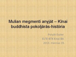 Mulian megmenti anyjt Knai buddhista pokoljrshistria Polyk Eszter