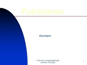 Publizieren Kormann 19 12 2021 Vorlesung Computerphilologie Kormann