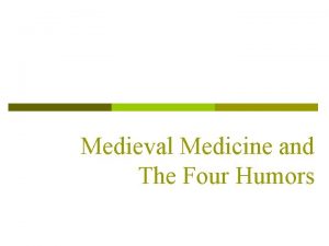 Medieval Medicine and The Four Humors History of