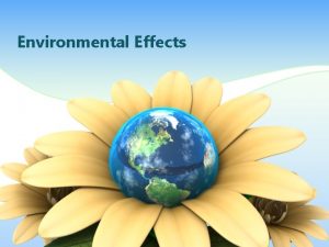 Environmental Effects The Environmental Effects of Using Oil