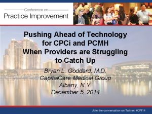 Pushing Ahead of Technology for CPCi and PCMH