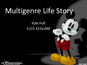 Multigenre Life Story Kyla Hull ELED 3226 090