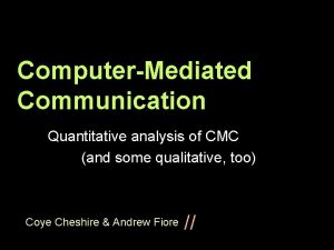 ComputerMediated Communication Quantitative analysis of CMC and some