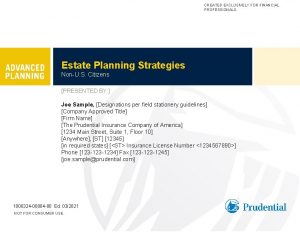 CREATED EXCLUSIVELY FOR FINANCIAL PROFESSIONALS Estate Planning Strategies