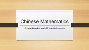 Chinese Mathematics Chinese Contributions to Modern Mathematics Early