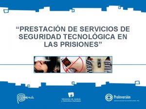 PRESTACIN DE SERVICIOS DE SEGURIDAD TECNOLGICA EN LAS