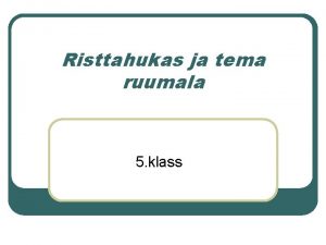 Risttahukas ja tema ruumala 5 klass Risttahukas H