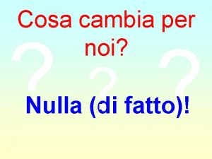 Cosa cambia per noi Nulla di fatto ATTESA